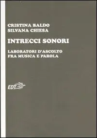 Intrecci sonori. Laboratori d‘ascolto fra musica e parola Exclusieve Aanbieding