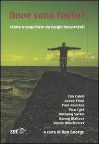 Dove sono finito? Storie inaspettate da luoghi inaspettati Merkproduct