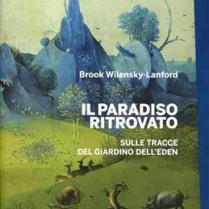 Il paradiso ritrovato. Sulle tracce del giardino dell‘Eden Rechtstreeks Van De Fabrikant