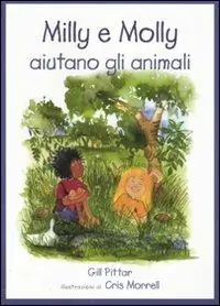Koopje Milly e Molly aiutano gli animali. Ediz. illustrata
