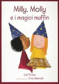 Beperkt Aanbod Milly, Molly e i magici muffin. Ediz. illustrata