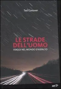 Betaalbaar Le strade dell‘uomo. Viaggi nel mondo d‘asfalto