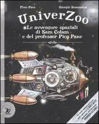 Rechtstreeks Van De Fabrikant Univerzoo. Le avventure spaziali di Sam Colam e del professor Pico Pane