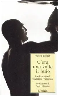 C‘era una volta il buio. La dura lotta di Giacobbe Fragomeni Premium