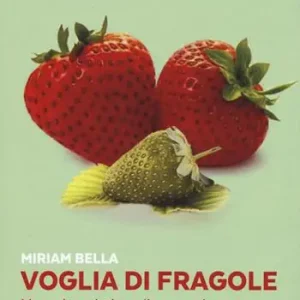 Aanbieding Voglia di fragole. Manuale serissimo di sopravvivenza al desiderio di maternità