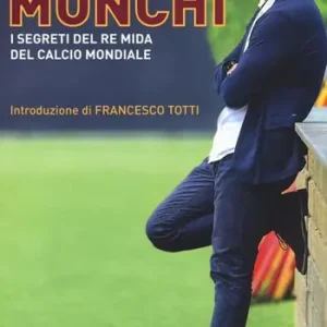 Beperkte Voorraad Monchi. I segreti del re Mida del calcio mondiale
