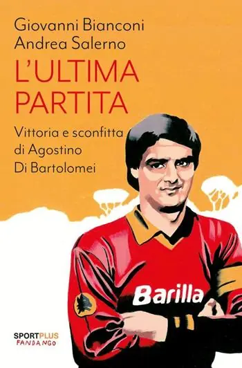 L‘ultima partita. Vittoria e sconfitta di Agostino Di Bartolomei Weekendaanbieding