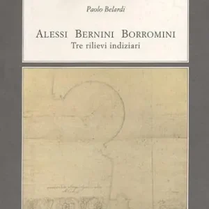 Alessi Bernini Borromini. Tre rilievi indiziari Bestel Nu