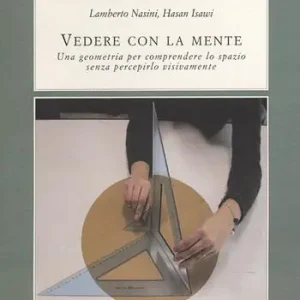 Weekendaanbieding Vedere con la mente. Una geometria per comprendere lo spazio senza percepirlo visivamente