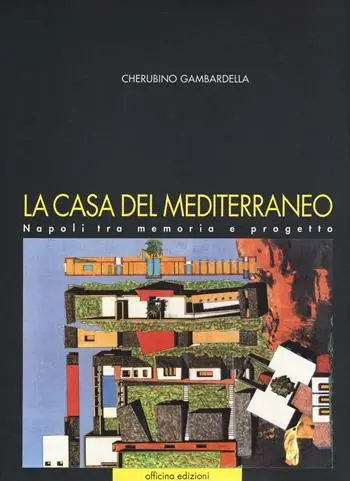 Gratis Retour La casa del Mediterraneo. Napoli tra memoria e progetto. Ediz. illustrata
