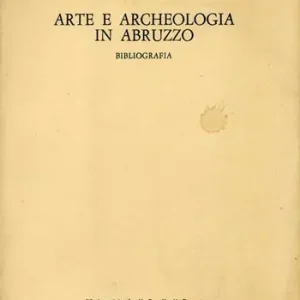 Arte e archeologia in Abruzzo. Bibliografia Populair