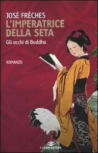 L‘imperatrice della seta. Gli occhi di Buddha Lage Kosten