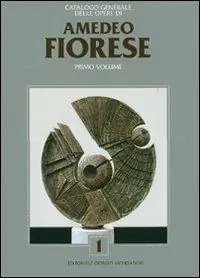 Betaalbaar Catalogo generale delle opere di Amedeo Fiorese. Ediz. italiana e inglese. Vol. 1
