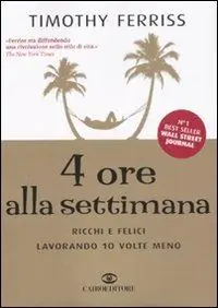 Goedkoop 4 ore alla settimana. Ricchi e felici lavorando 10 volte meno