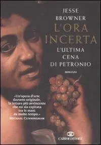 Must-Have L‘ora incerta. L‘ultima cena di Petronio