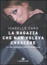 Veilige Betaling La ragazza che non voleva crescere. La mia battaglia contro l‘anoressia