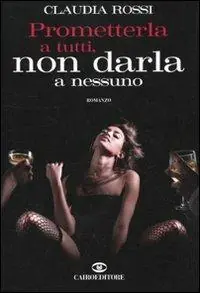 Prometterla a tutti e non darla a nessuno Op = Op