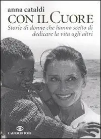 Col il cuore. Storie di donne che hanno scelto di dedicare la vita agli altri Hete Deal
