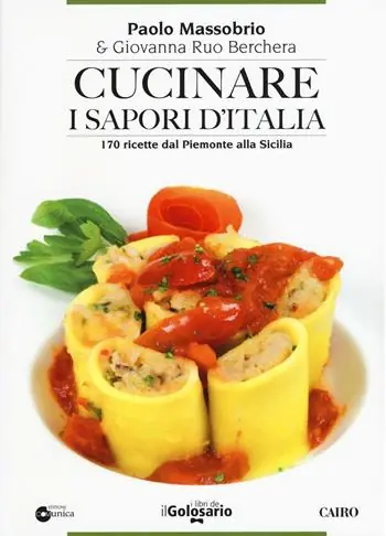 Beperkte Voorraad Cucinare i sapori d‘Italia. 170 ricette dal Piemonte alla Sicilia