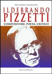 Bestel Nu Ildebrando Pizzetti. Compositore, poeta, critico