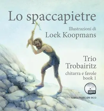 Korting Lo spaccapietre. Chitarra e favole. Con CD Audio. Vol. 1