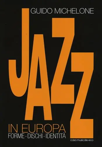 Aanbieding Jazz in Europa. Forme. Dischi. Identità
