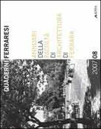 Quaderni ferraresi. Annuari della Facoltà di Architettura di Ferrara 2007/2008 Superprijs