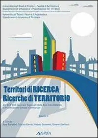 Tijdelijk Beschikbaar Territori di ricerca. Ricerche di territori. Atti dell‘8° Convegno della rete interdottorato in pianificazione urbana e territoriale (Torino, 2008; Firenze 2009). Vol. 2