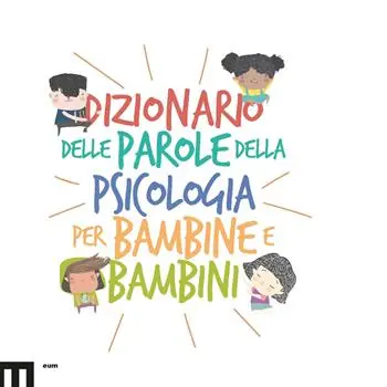 Dizionario delle parole della psicologia per bambine e bambini Premium
