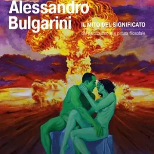 Alessandro Bulgarini. Il mito del significato dal parossismo alla pittura filosofale Voordeelprijs