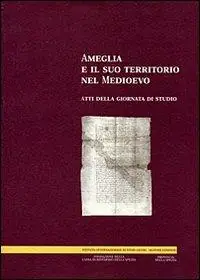Ameglia e il suo territorio nel Medioevo. Atti della Giornata di studio Gereduceerde Prijs