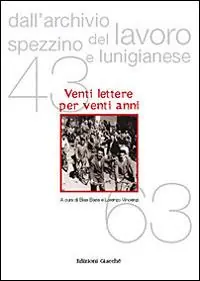 Dall‘archivio del lavoro spezzino e lunigianese (1943-1963). Venti lettere in vent‘anni Gratis Retour