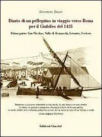 Diario di un pellegrino in viaggio verso Roma per il giubileo del 1425. Vol. 1 San Nicolao. Valle di Bonassola, Levanto, Soviore Hoge Kwaliteit