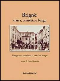 Brignè ciassa, ciassétta e burgu. I brugnatesi ricordano la vita d‘un tempo Merkproduct