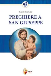 Preghiere a San Giuseppe. Dio non gli dirà mai di no Nieuw