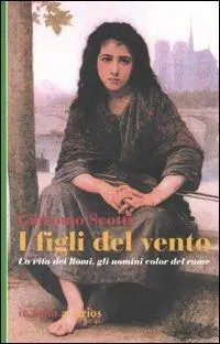 I figli del vento. La vita dei romi, gli uomini color del rame Koop Vandaag
