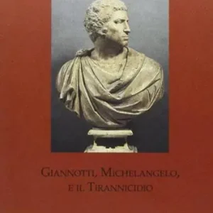 Populair Giannotti, Michelangelo e il tirannicidio