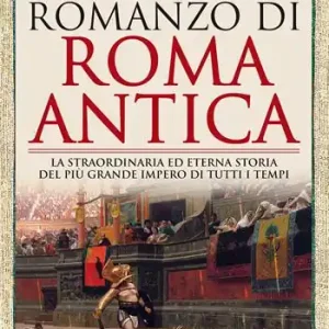 Alleen Vandaag Il grande romanzo di Roma antica. La straordinaria ed eterna storia del più grande impero di tutti i tempi