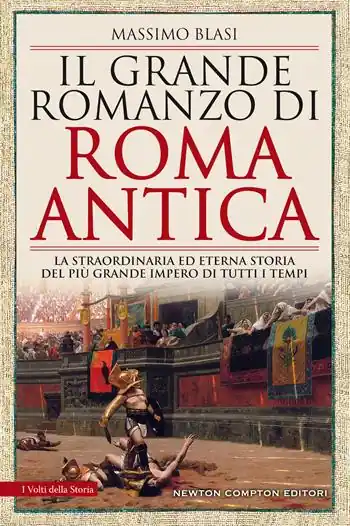 Alleen Vandaag Il grande romanzo di Roma antica. La straordinaria ed eterna storia del più grande impero di tutti i tempi