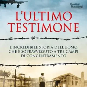 Alleen Vandaag L‘ultimo testimone. L’incredibile storia dell’uomo che è sopravvissuto a tre campi di concentramento