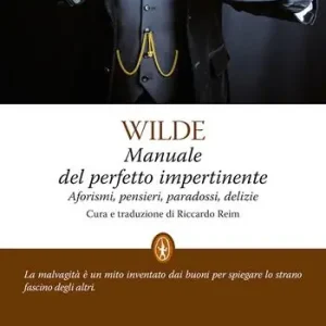 Alleen Vandaag Manuale del perfetto impertinente. Aforismi, pensieri, paradossi, delizie