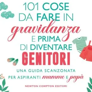 101 cose da fare in gravidanza e prima di diventare genitori Exclusieve Aanbieding