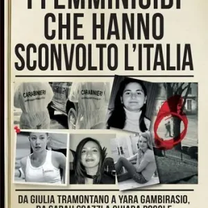 Actieprijs I femminicidi che hanno sconvolto l‘Italia. Da Giulia Tramontano a Yara Gambirasio, da Sarah Scazzi a Chiara Poggi e Meredith Kercher 100 storie di donne uccise da chi diceva di amarle