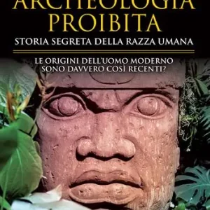 Alleen Vandaag Archeologia proibita. Storia segreta della razza umana