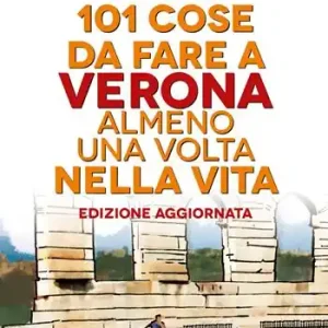 Betrouwbaar 101 cose da fare a Verona almeno una volta nella vita
