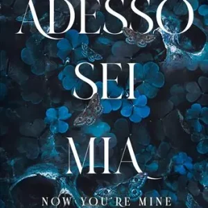 Adesso sei mia. Now you‘re mine Hete Deal
