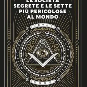 Beste Prijs Le società segrete e le sette più pericolose al mondo