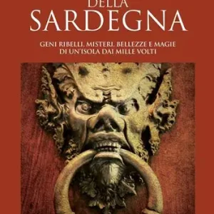 Actieprijs Artisti maledetti della Sardegna. Geni ribelli, misteri, bellezze e magie di un‘isola dai mille volti