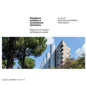 Alleen Vandaag Residenza pubblica e condivisione identitaria. Esperienze di recupero dell’abitazione sociale