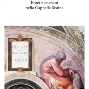 Ebrei e cristiani nella Cappella Sistina Laatste Versie